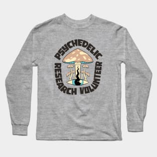 Psychedelic Research Volunteer Long Sleeve T-Shirt